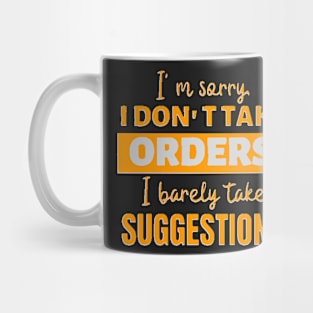 vintage i don't take orders i barely take suggestions Mug